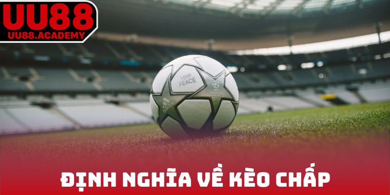 Định nghĩa về kèo chấp