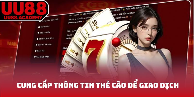 Cung cấp thông tin thẻ cào để giao dịch