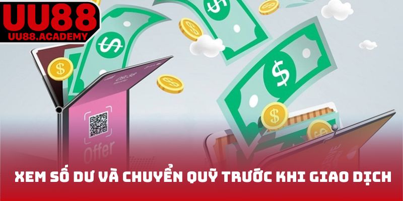 Xem số dư và chuyển quỹ trước khi giao dịch